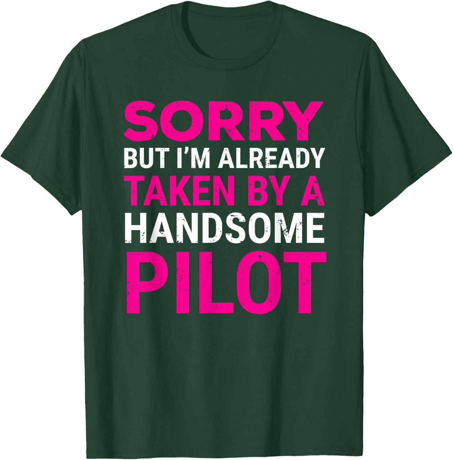 Sorry Taken Handsome Pilot Cute Couple T-Shirt - T-Shirt | Forest