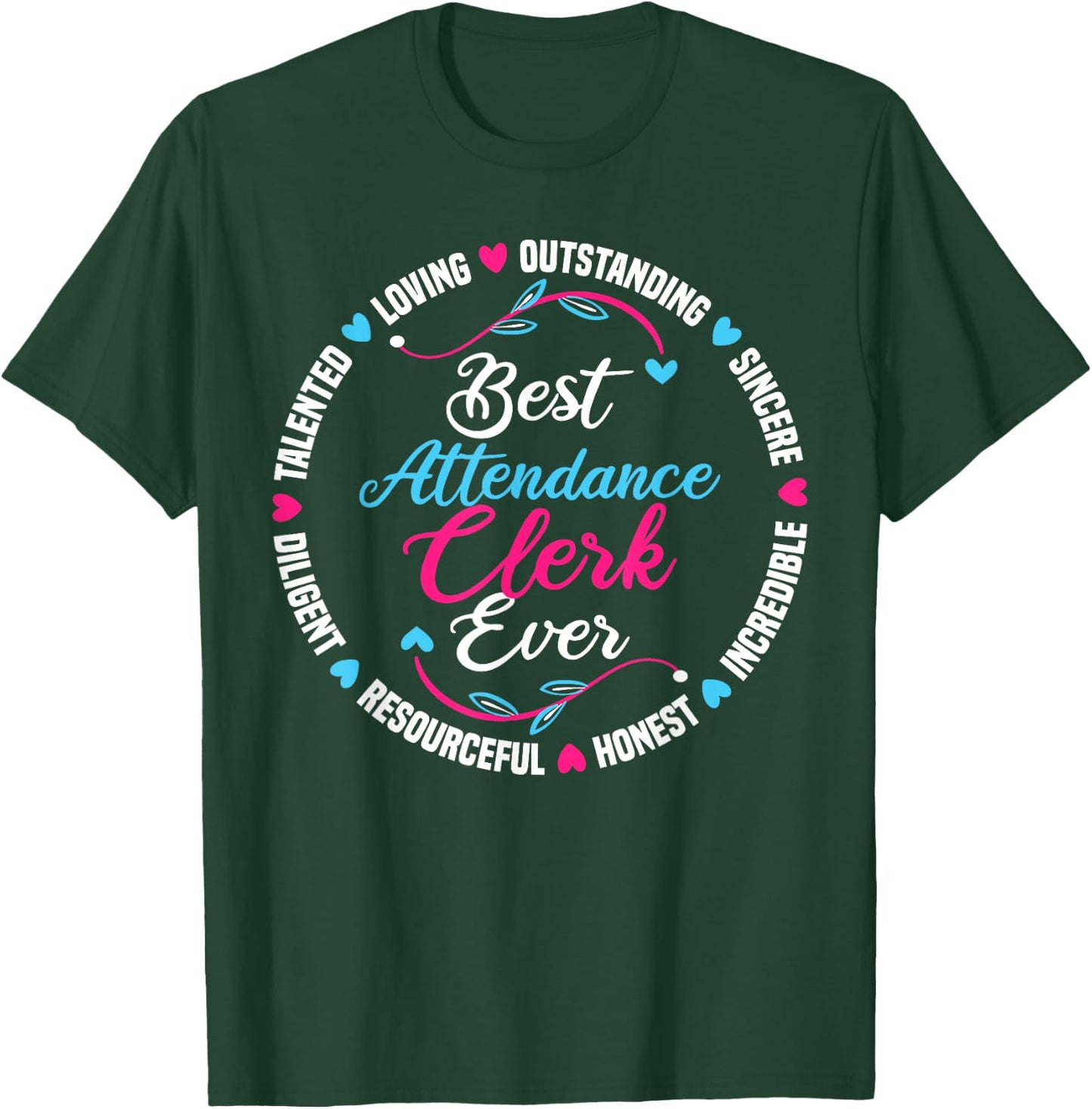 Best Attendance Clerk Ever T-Shirt - T-Shirt | Forest