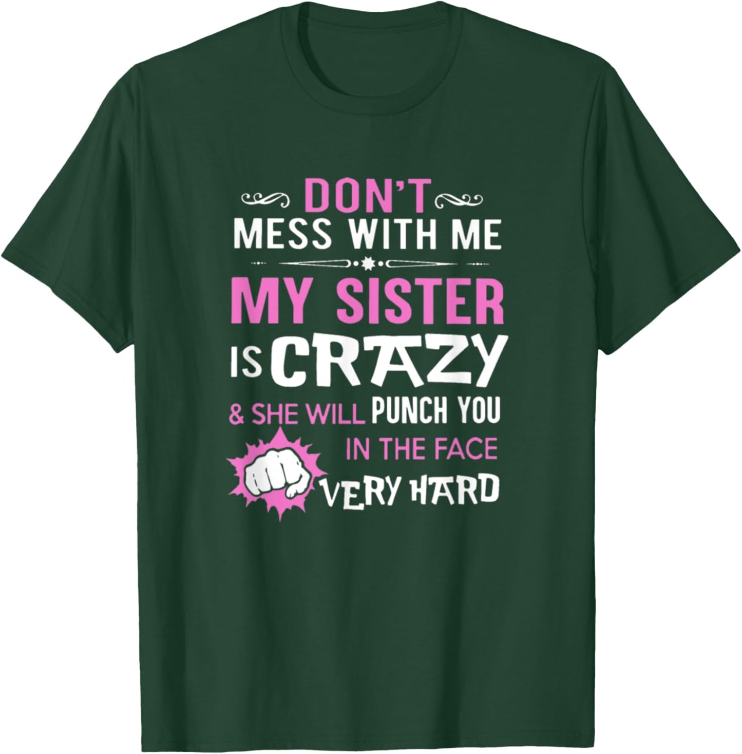 Crazy Sister Punch Face Funny T-Shirt - T-Shirt | Forest