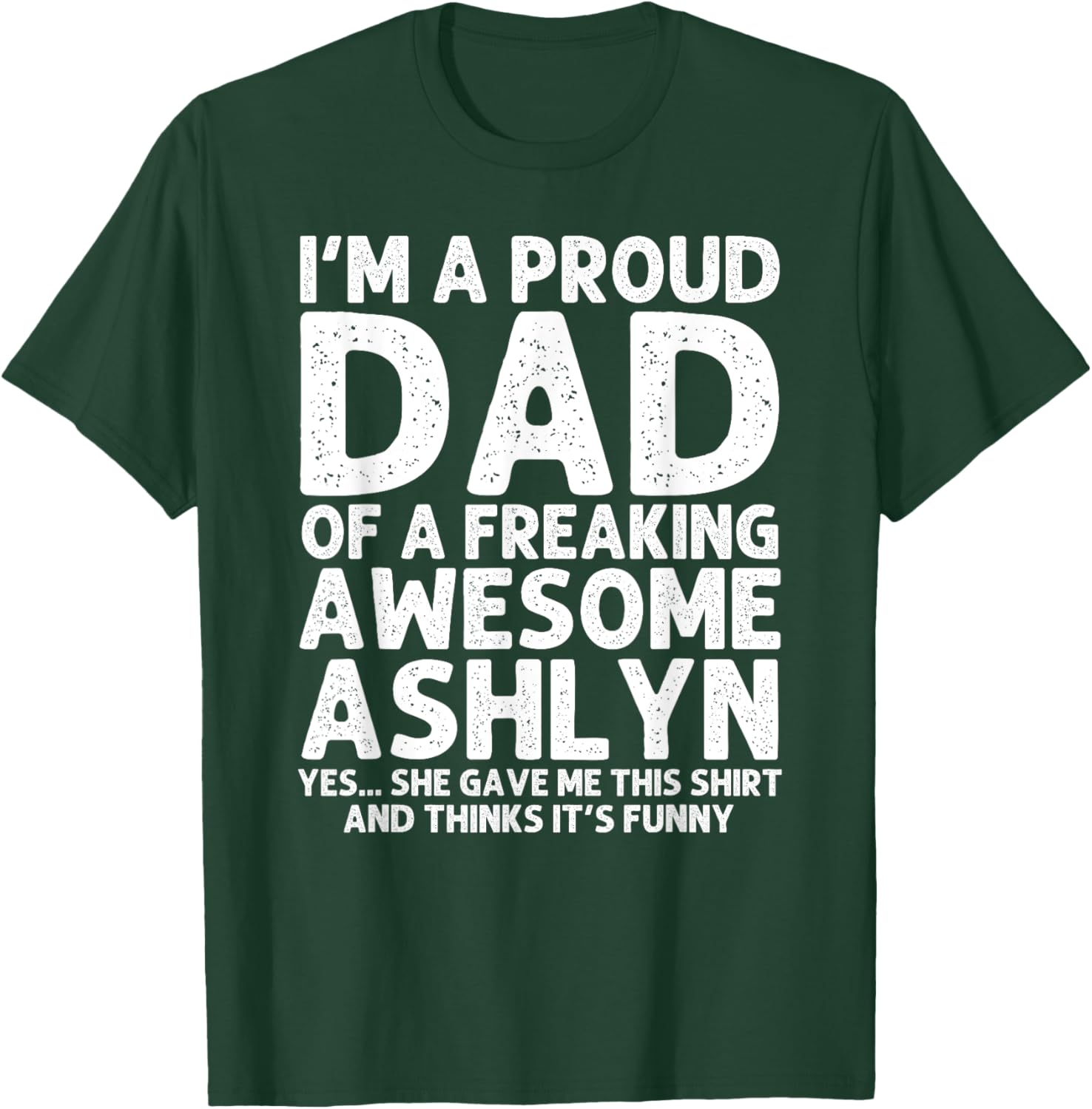Dad Of ASHLYN Gift Father's Day Funny Personalized Name Joke T-Shirt - T-Shirt | Forest