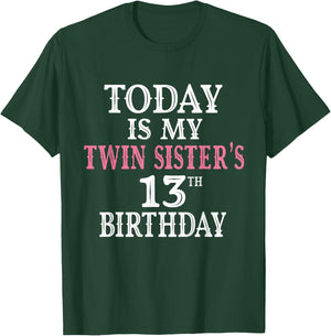 Today Is My Twin Sister's 13th Birthday Party 13 Years Old T-Shirt - T-Shirt | Forest