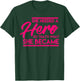 She Needed A Hero So Thats What She Became Shirt Gift T-Shirt - T-Shirt | Forest
