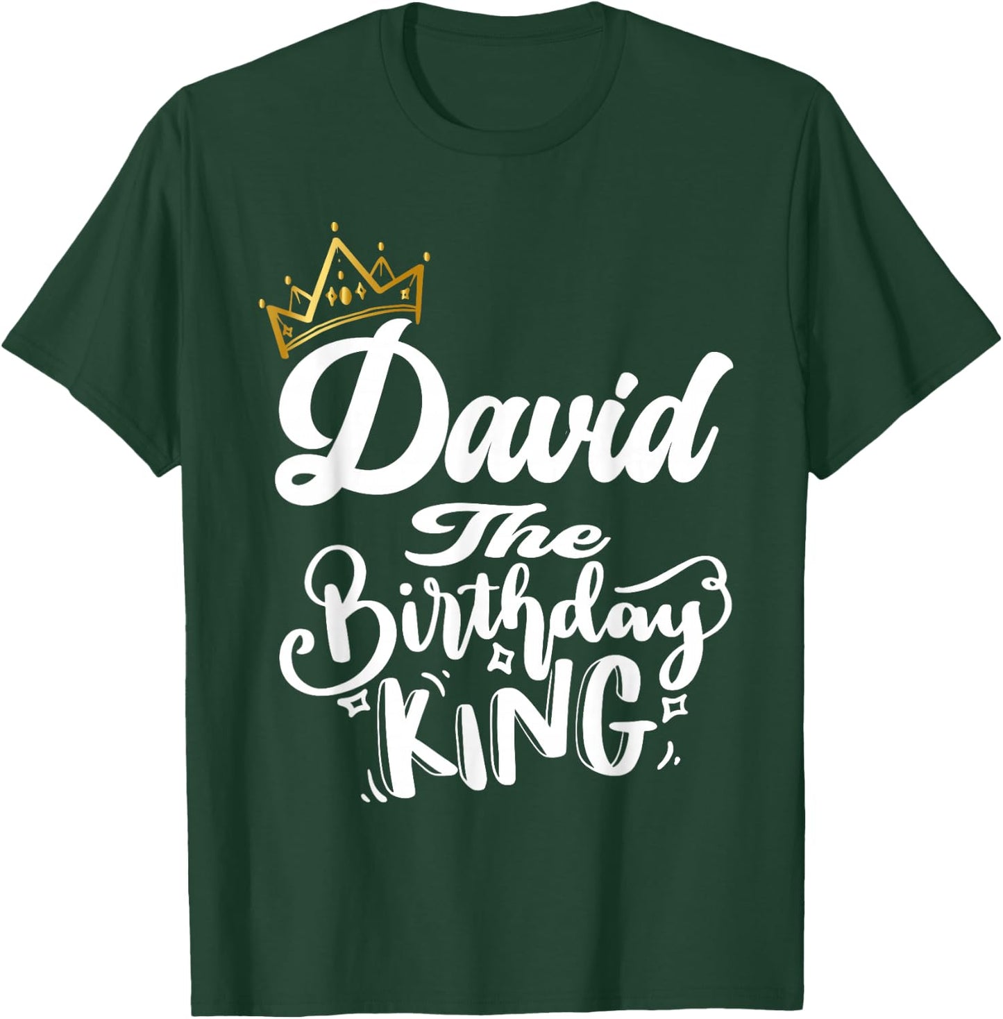 David The Birthday King Happy Birthday Shirt Men Boys Teens T-Shirt - T-Shirt | Forest