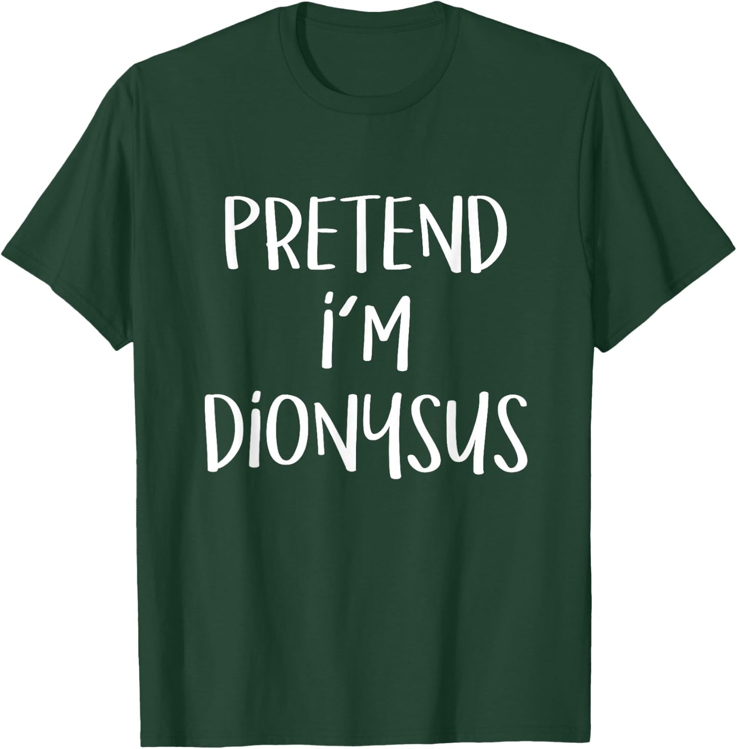Pretend I'm Dionysus Costume Party Funny Greek God Halloween T-Shirt - T-Shirt | Forest
