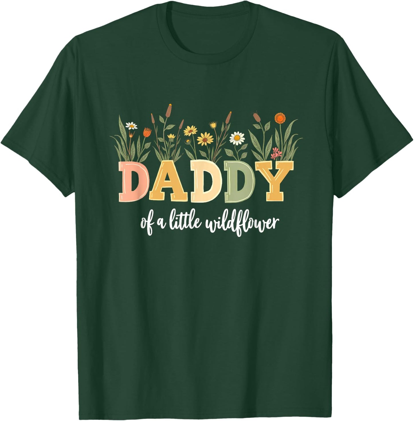 Floral Daddy Of Little Wildflower Birthday Girl T-Shirt - T-Shirt | Forest