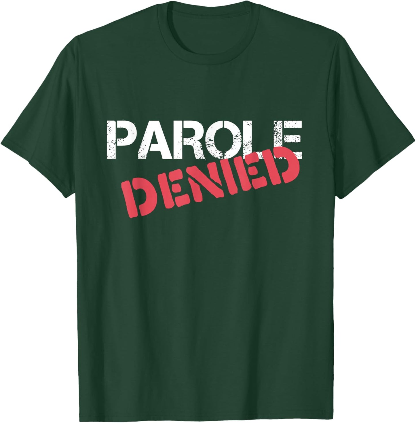 Parole Denied Funny Probation Prison Parody T-Shirt - T-Shirt | Forest