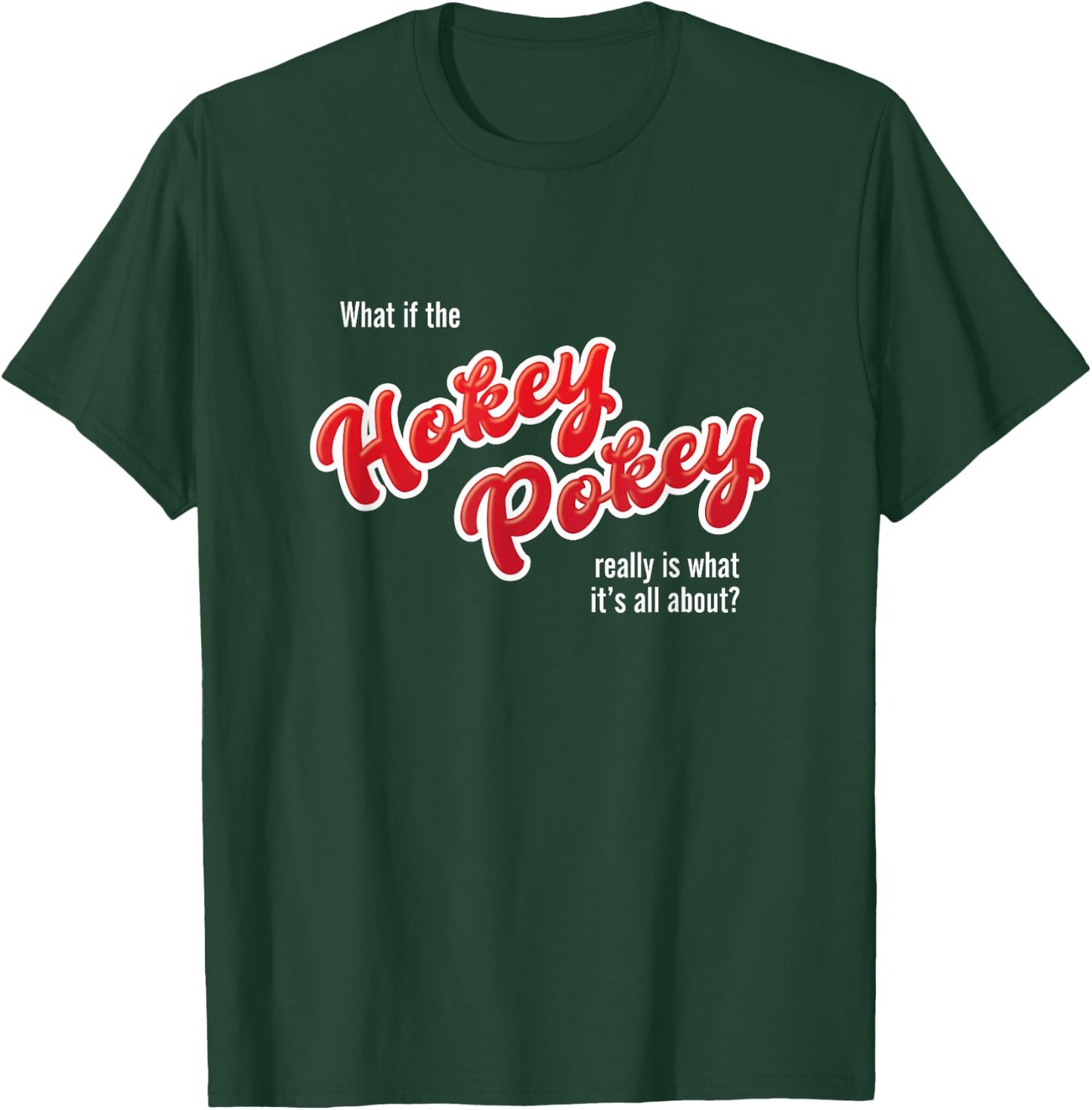 What If The Hokey Pokey Funny Wedding Dancing Humor T-Shirt - T-Shirt | Forest