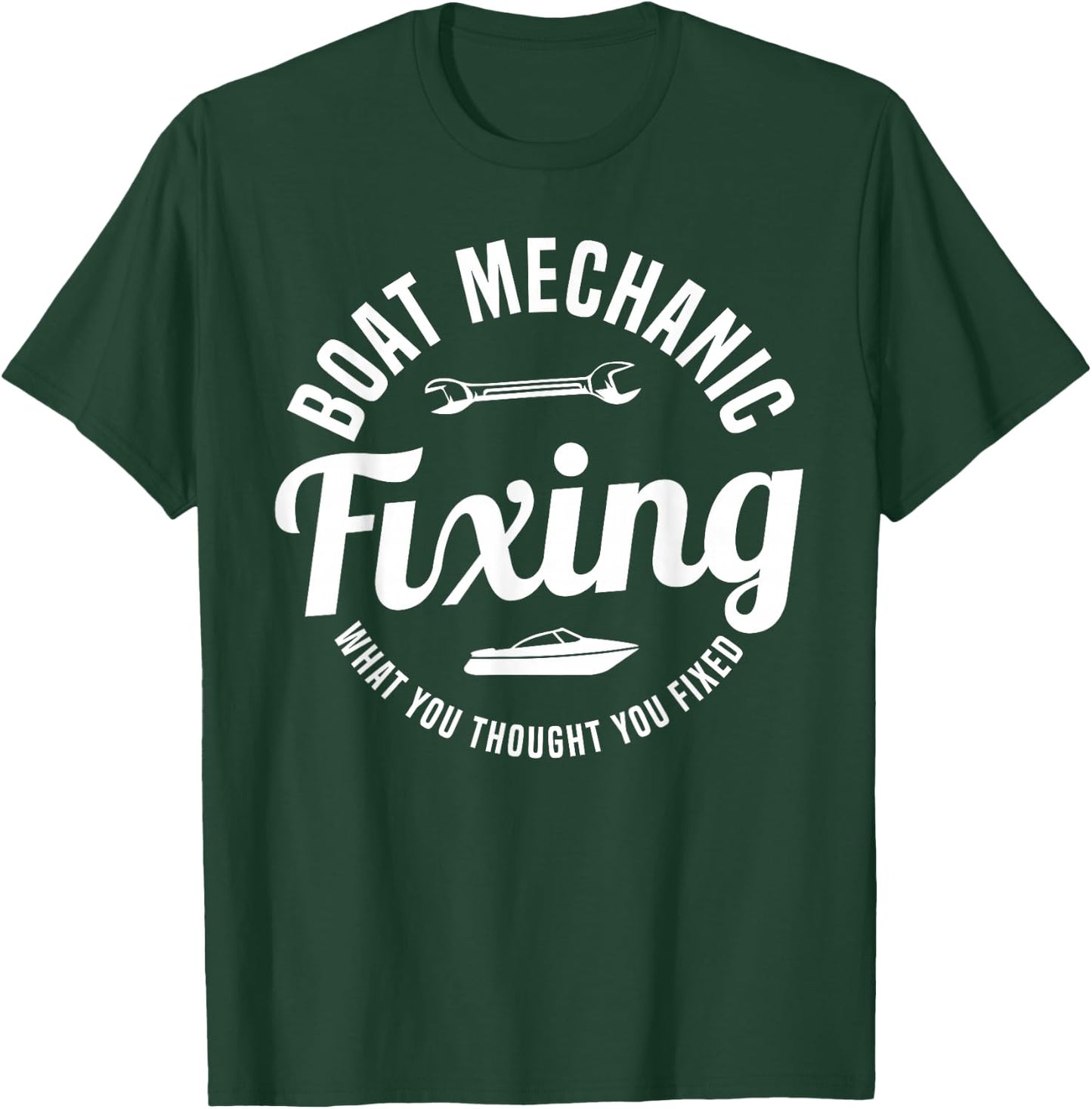 Boat Mechanic Fixing Motor Boats T-Shirt - T-Shirt | Forest