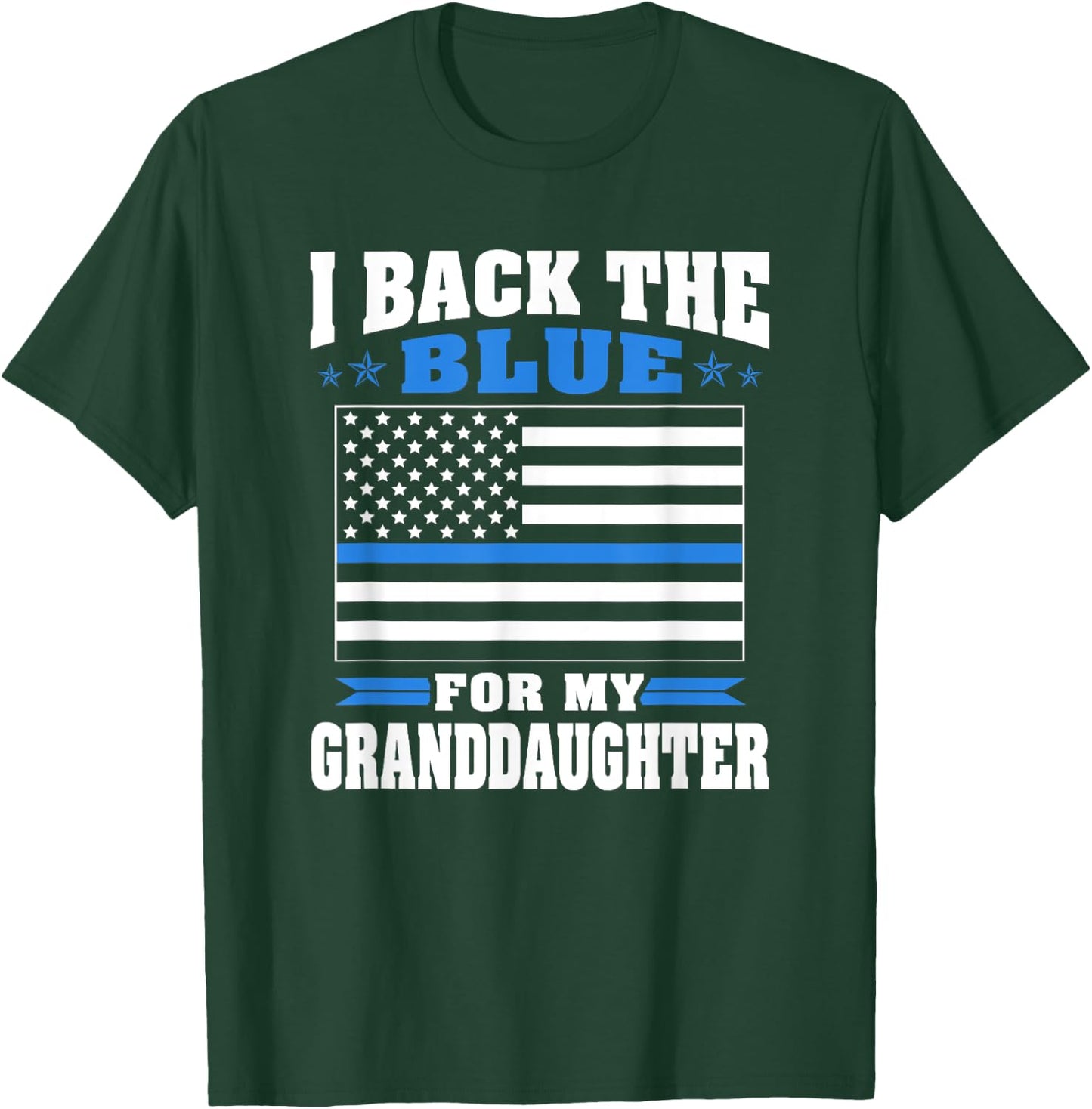 I Back The Blue For My Granddaughter - Police Grandparents T-Shirt - T-Shirt | Forest