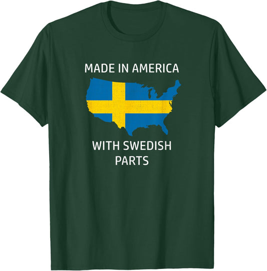 Made in America with Swedish Parts - Sweden and USA Pride T-Shirt - T-Shirt | Forest