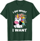 I Do What I Want Unicorn Funny T-Shirt - T-Shirt | Forest