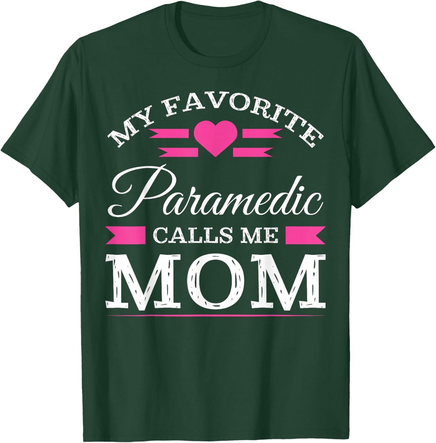 Paramedic Mom T Shirt Mothers Day Gift T-Shirt - T-Shirt | Forest