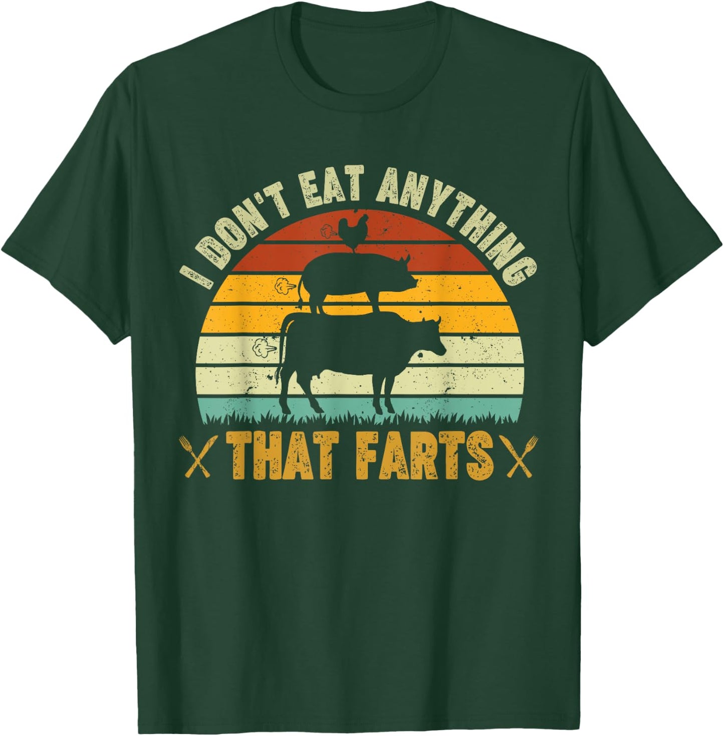 I don't eat anything that farts World Vegetarian Day T-Shirt - T-Shirt | Forest