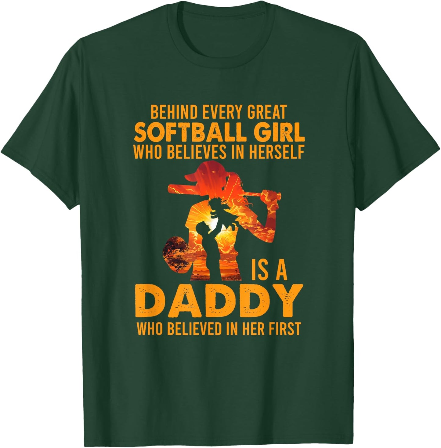 Behind Every Great Softball Girl Is A Daddy Father's Day T-Shirt - T-Shirt | Forest