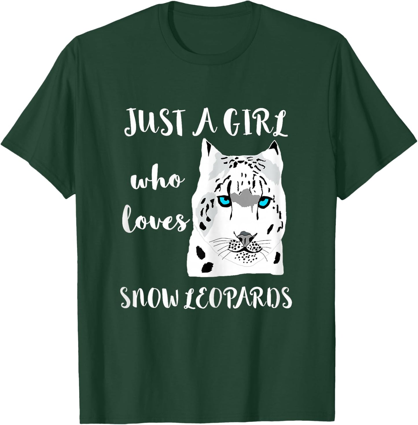 Just A Girl Who Loves Snow Leopards Animal Wild Cat Big Cat T-Shirt - T-Shirt | Forest