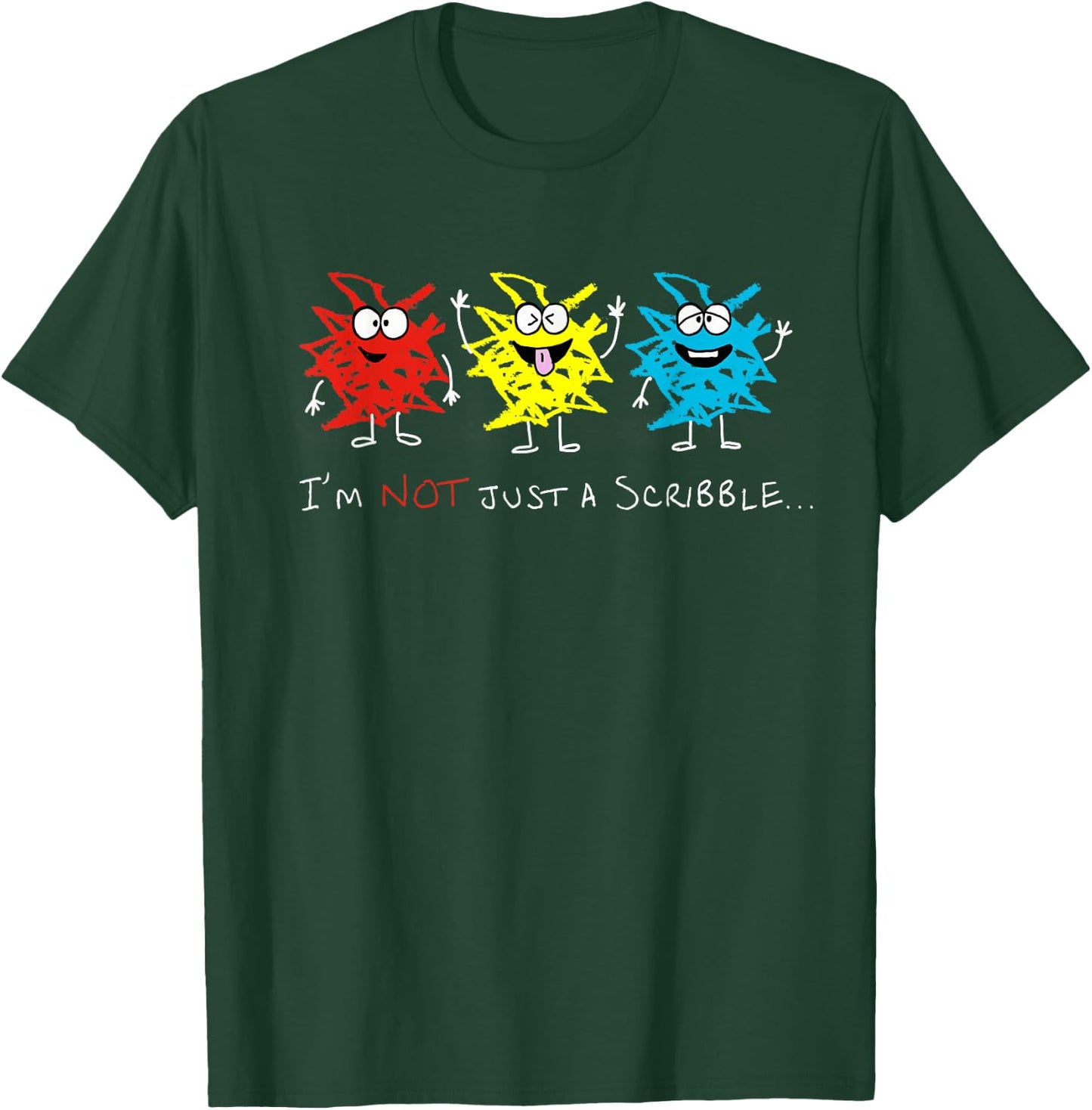 I'm NOT just a Scribble... T-Shirt - T-Shirt | Forest