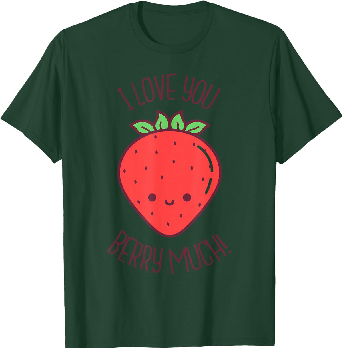I Love You Berry Much Kawaii Strawberry Valentines Day Pun T-Shirt - T-Shirt | Forest