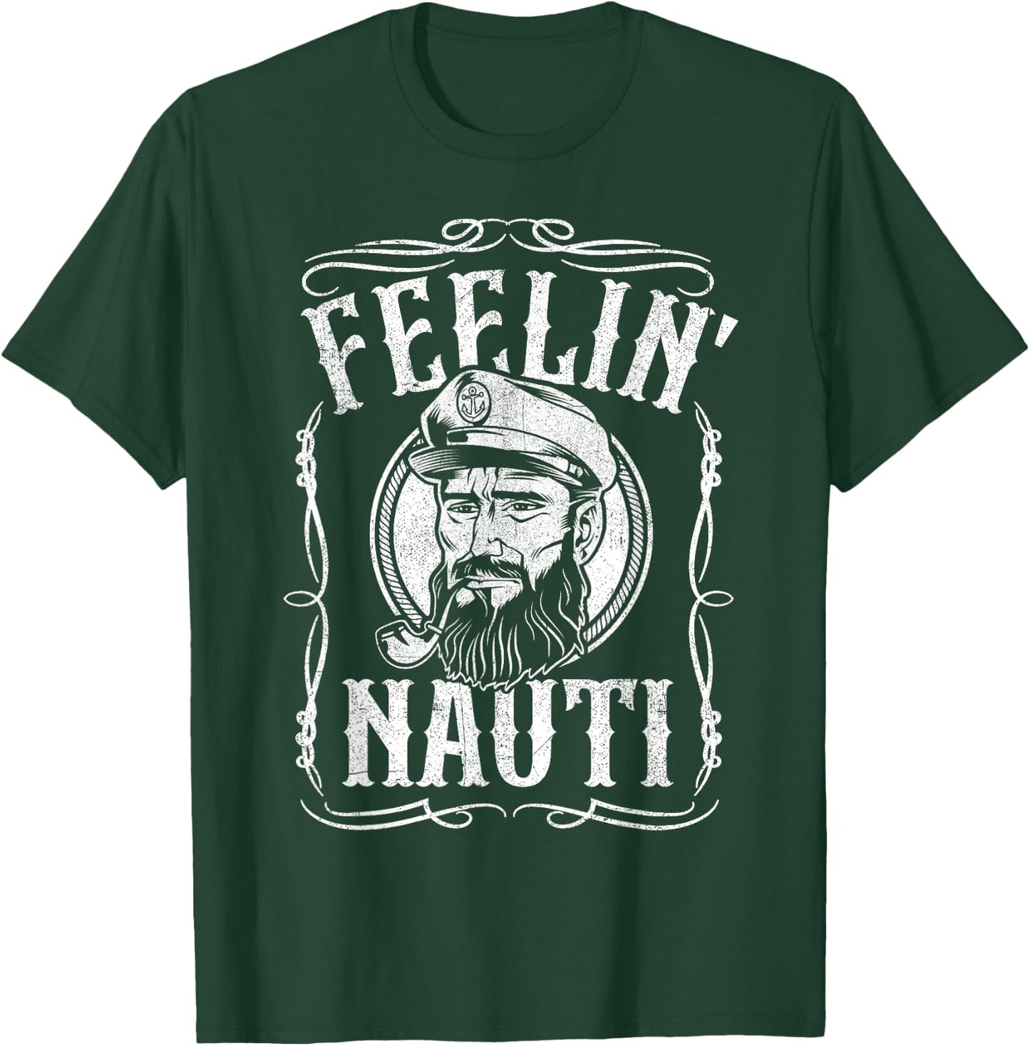 Funny Feelin Nauti Boat Captain Pontoon Sailing Sailor Gift T-Shirt - T-Shirt | Forest