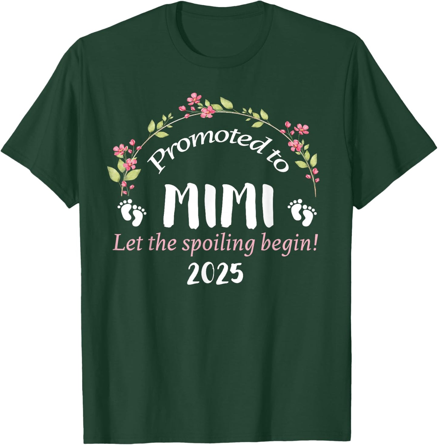Promoted to Mimi Est 2025 Floral Let The Spoiling Begin T-Shirt - T-Shirt | Forest