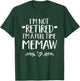 I'm not retired I'm a full time MeMaw - Grandma gift T-Shirt - T-Shirt | Forest