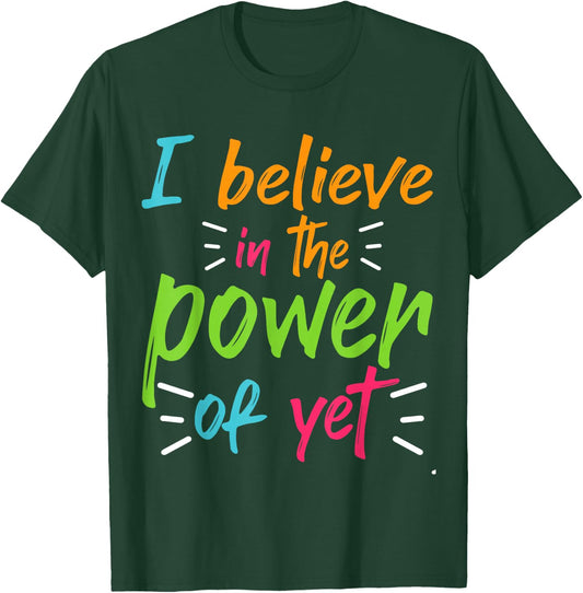 Growth Mindset Proud Boss Cute I Believe In The Power Of Yet T-Shirt - T-Shirt | Forest