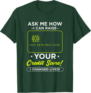 Ask Me How I Can Raise Your Credit Score Accounting CPA T-Shirt - T-Shirt | Forest