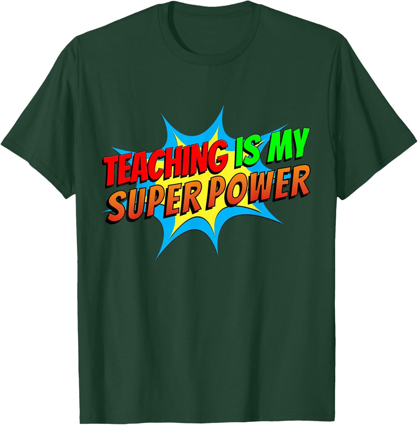 Teaching is my Superpower Comic Funny Back to School Teacher T-Shirt - T-Shirt | Forest