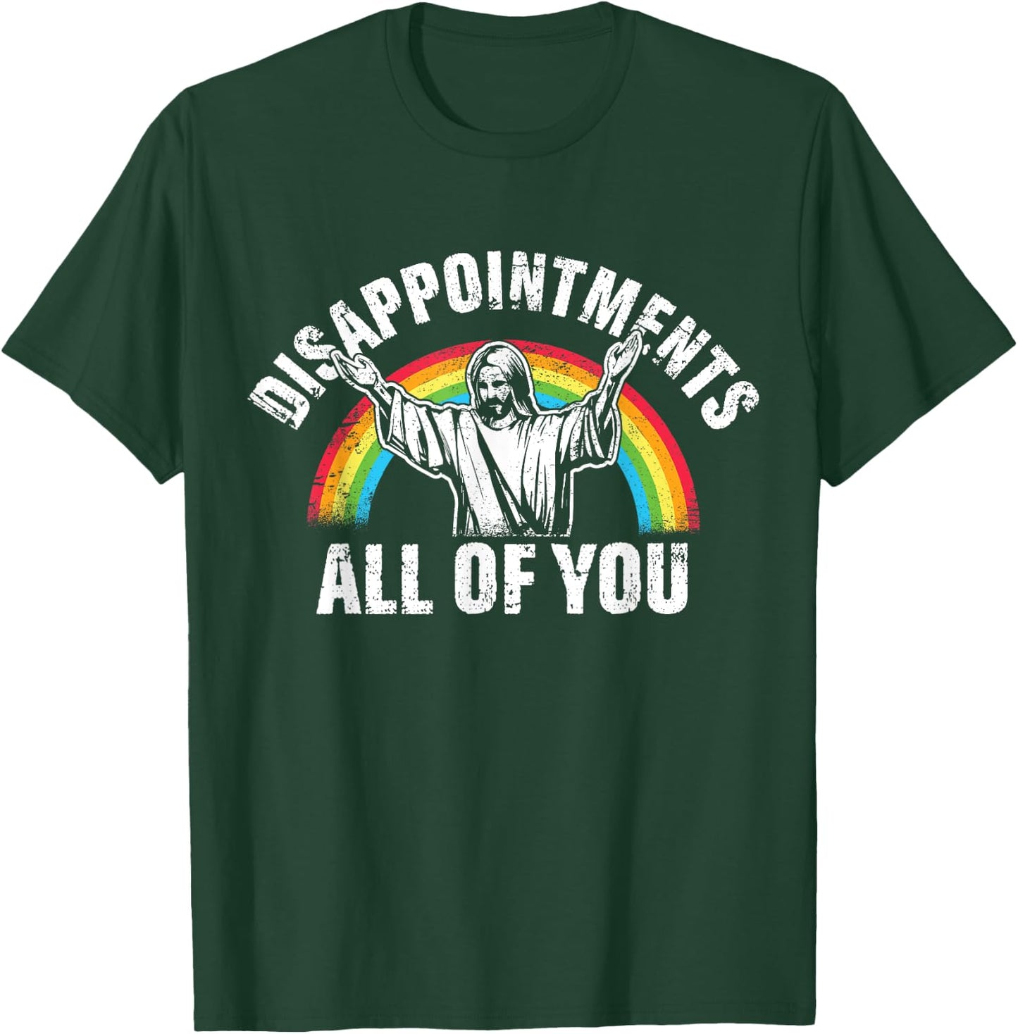 Disappointments All of You Jesus Christian T-Shirt - T-Shirt | Forest