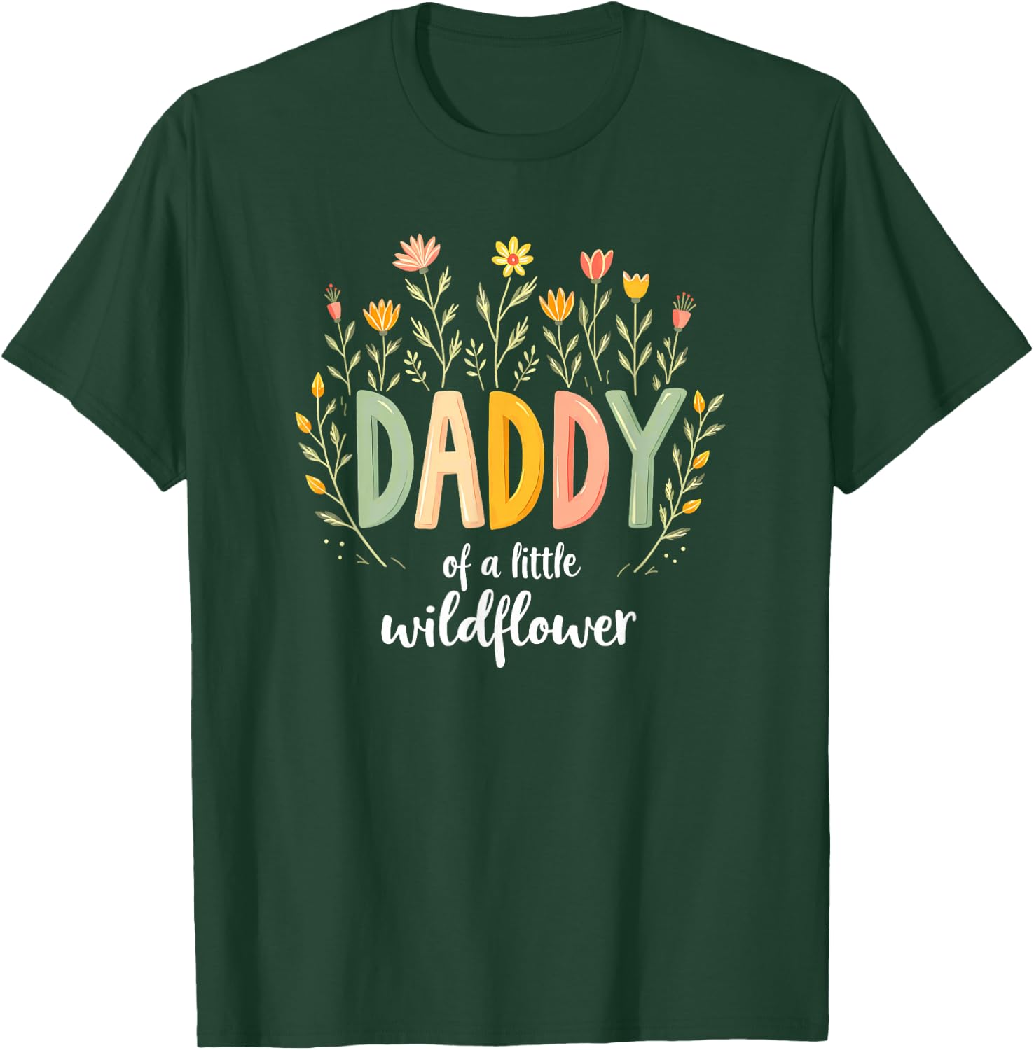 Floral Daddy Of Little Wildflower Birthday Girl T-Shirt - T-Shirt | Forest