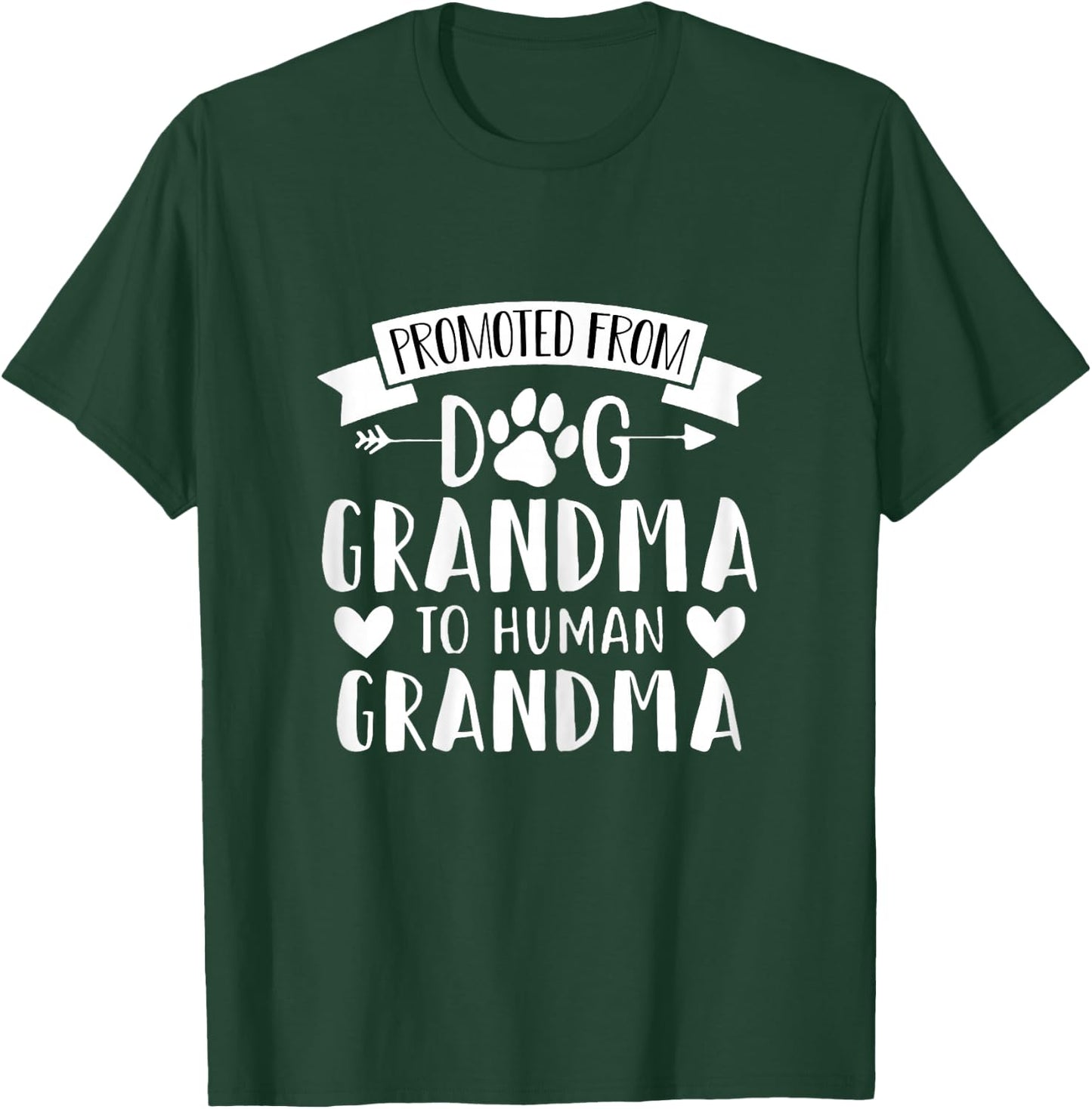 Promoted From Dog Grandma To Human Grandma - Pregnancy T-Shirt - T-Shirt | Forest