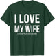 I Love It When My Wife Lets Me Play Video Games Funny Gamer T-Shirt - T-Shirt | Forest