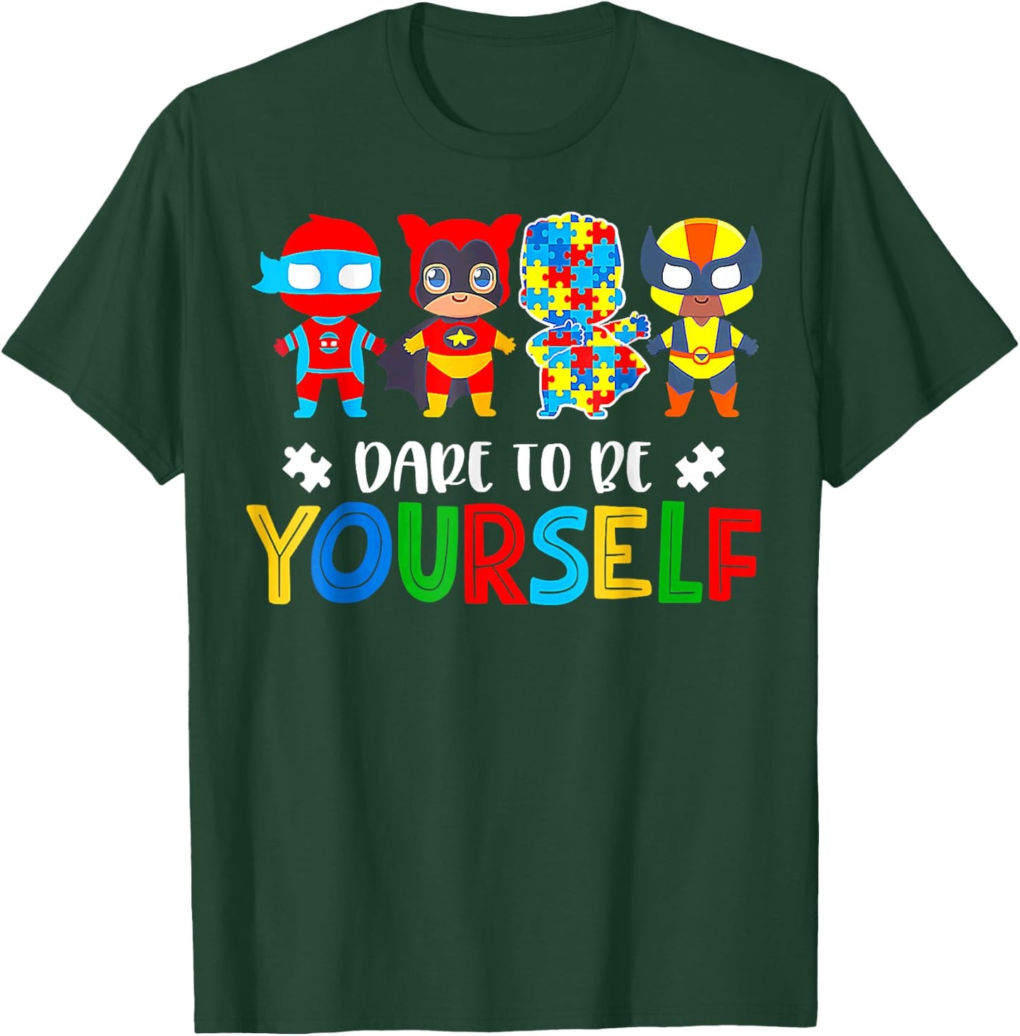 Dare To Be Yourself, Autism Awareness Superheroes T-Shirt - T-Shirt | Forest