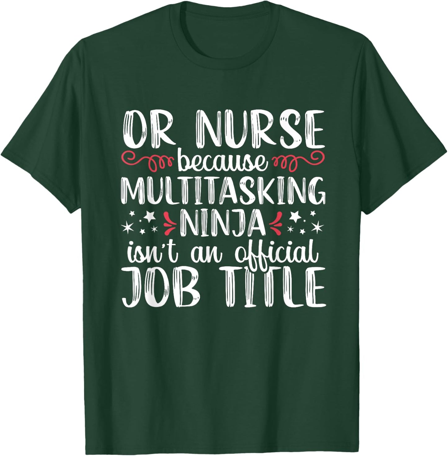Multitasking Ninja Operating Room Nurse Funny Nursing RN T-Shirt - T-Shirt | Forest