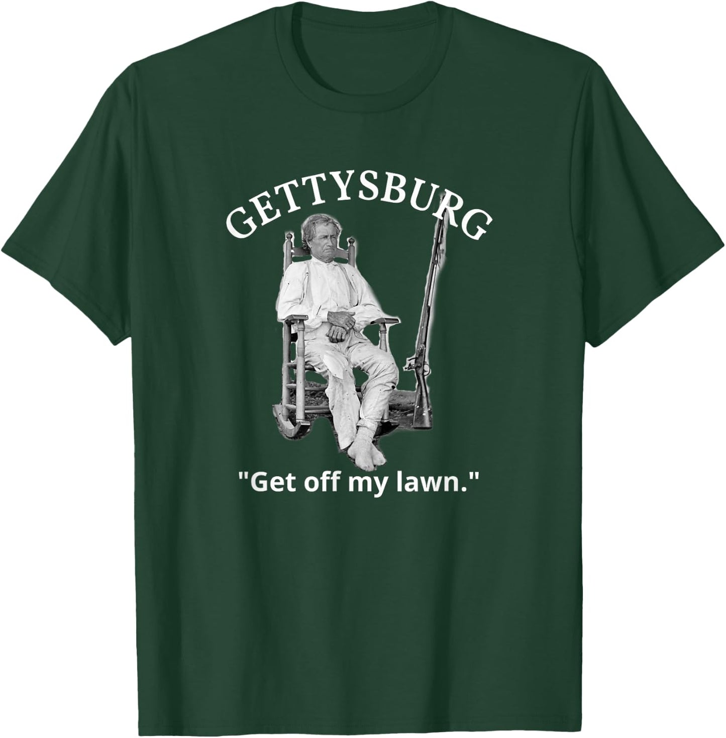 Gettysburg John Burns US Civil War Quote T-Shirt - T-Shirt | Forest
