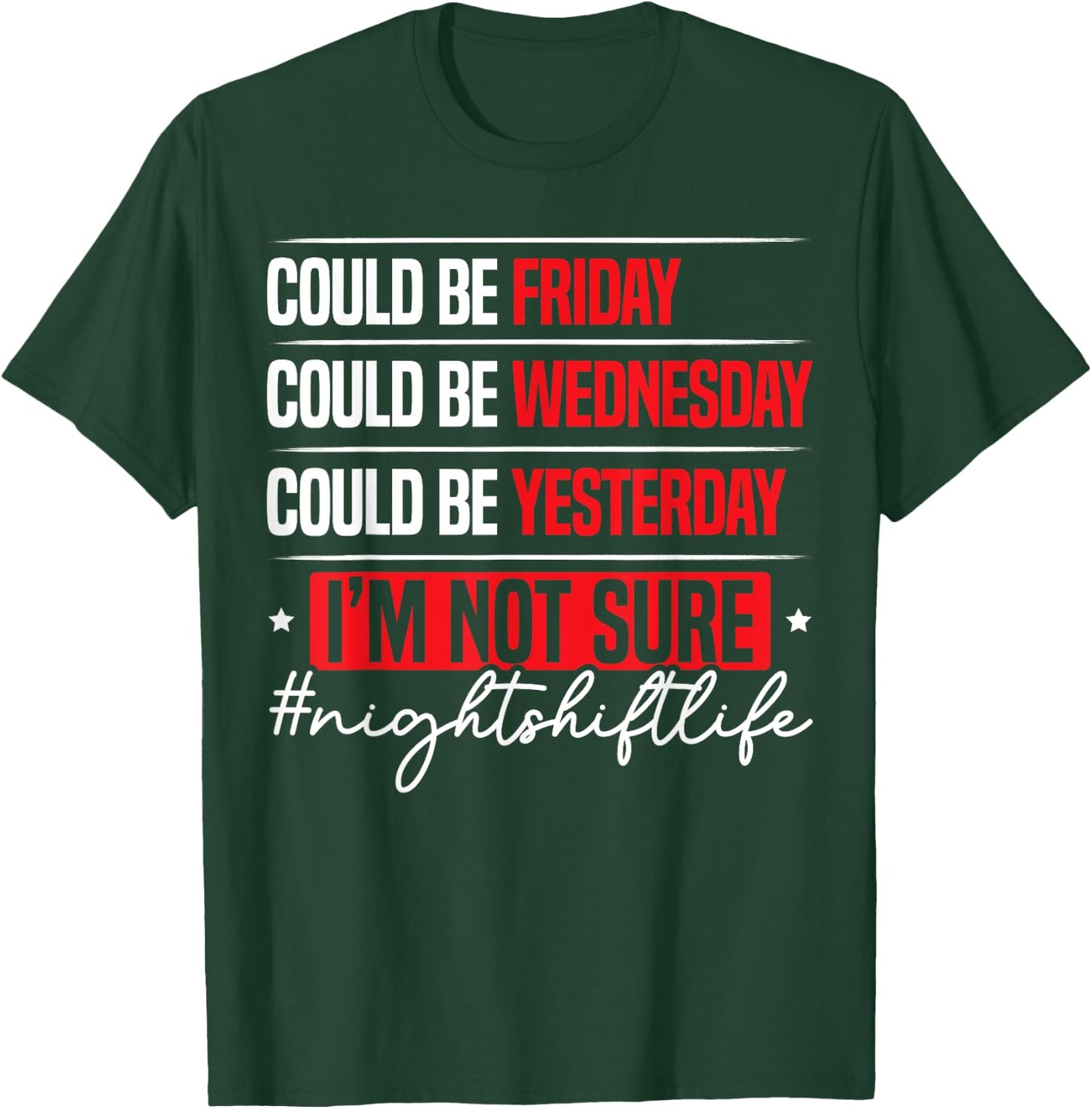 Night Shift Life Graveyard Shift Worker Employee T-Shirt - T-Shirt | Forest