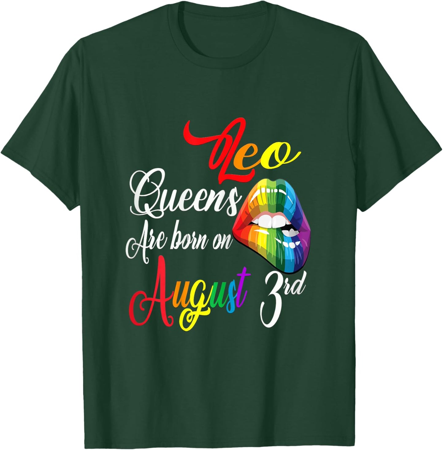 Rainbow Lips Queens Are Born On August 3rd Leo Girl Birthday T-Shirt - T-Shirt | Forest