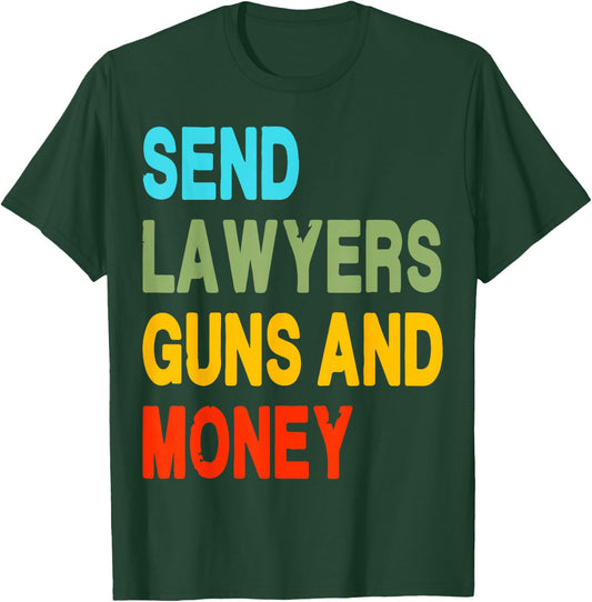 Send Lawyers Guns And Money T-Shirt - T-Shirt | Forest