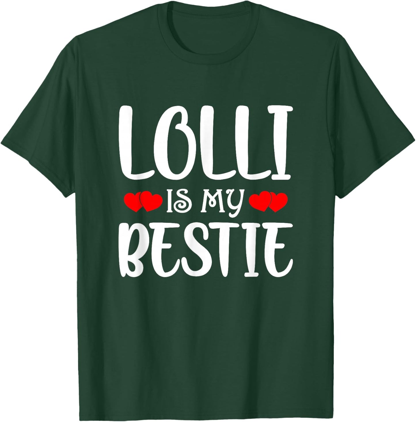 Lolli Is My Bestie Toddler Design from Grandma Grandpa T-Shirt - T-Shirt | Forest