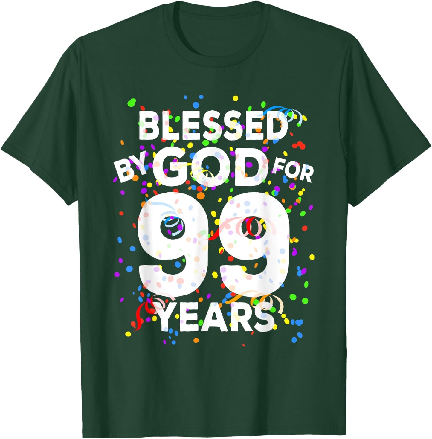 Blessed By God For 99 Years Shirt Happy 99th Birthday Shirt T-Shirt - T-Shirt | Forest