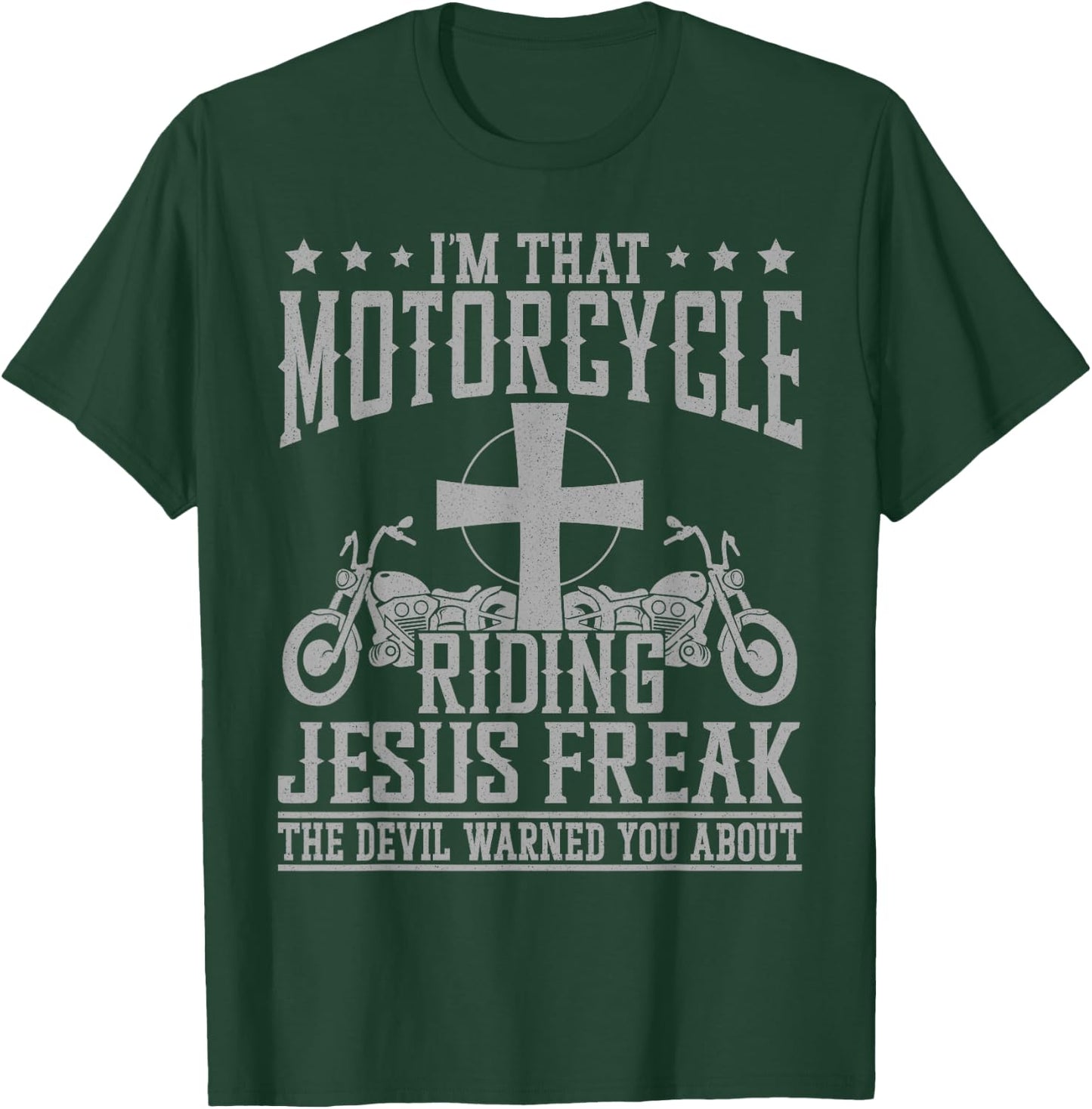 Christian Biker Faith I'm That Motorcycle Riding Jesus Freak T-Shirt - T-Shirt | Forest