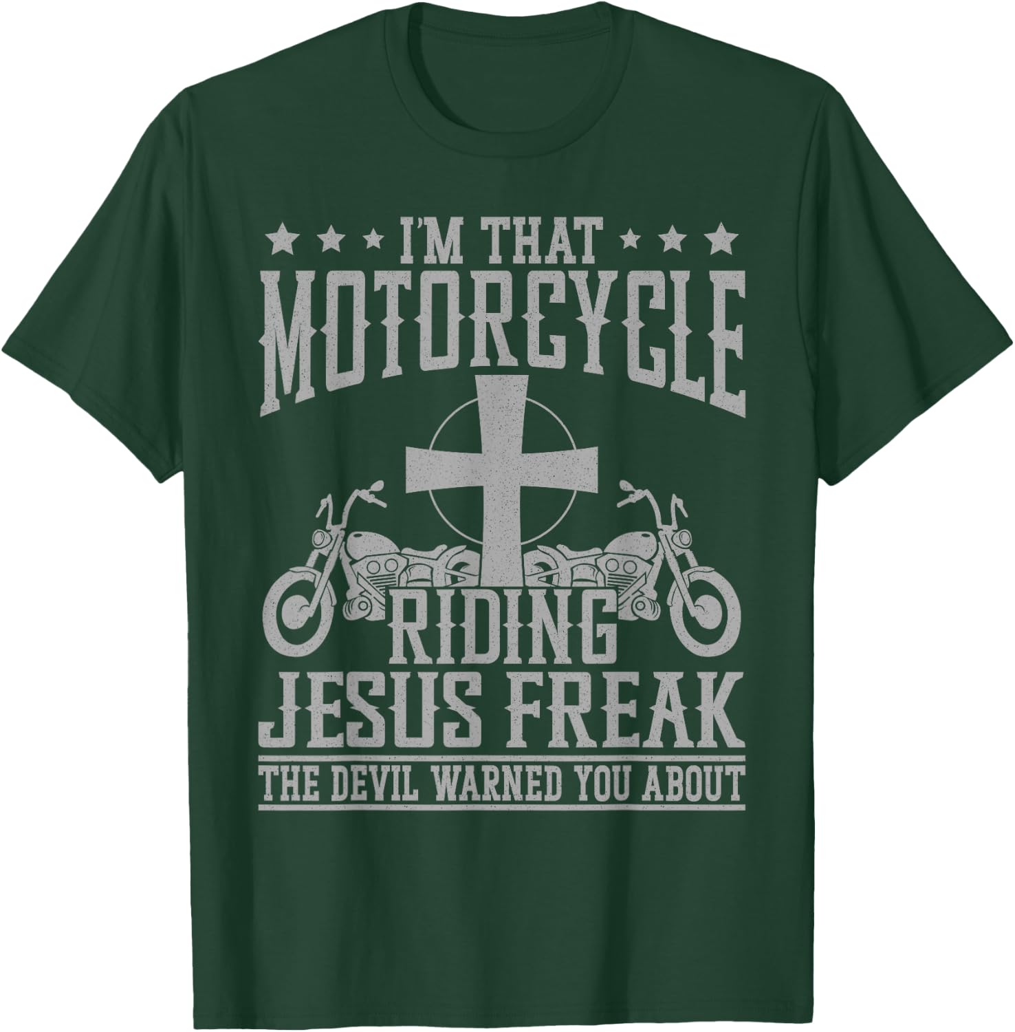 Christian Biker Faith I'm That Motorcycle Riding Jesus Freak T-Shirt - T-Shirt | Forest