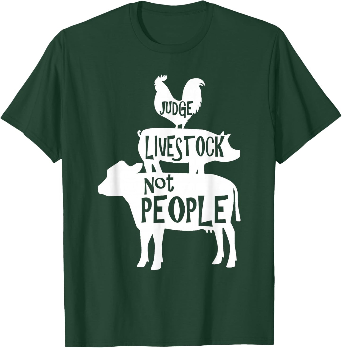 County Fair Designs Judge Livestock Not People Chicken Pig Beef - Black - Men's Small - Short Sleeve - Classic Fit - Cotton 65% Polyester 35% T-Shirt - T-Shirt | Forest