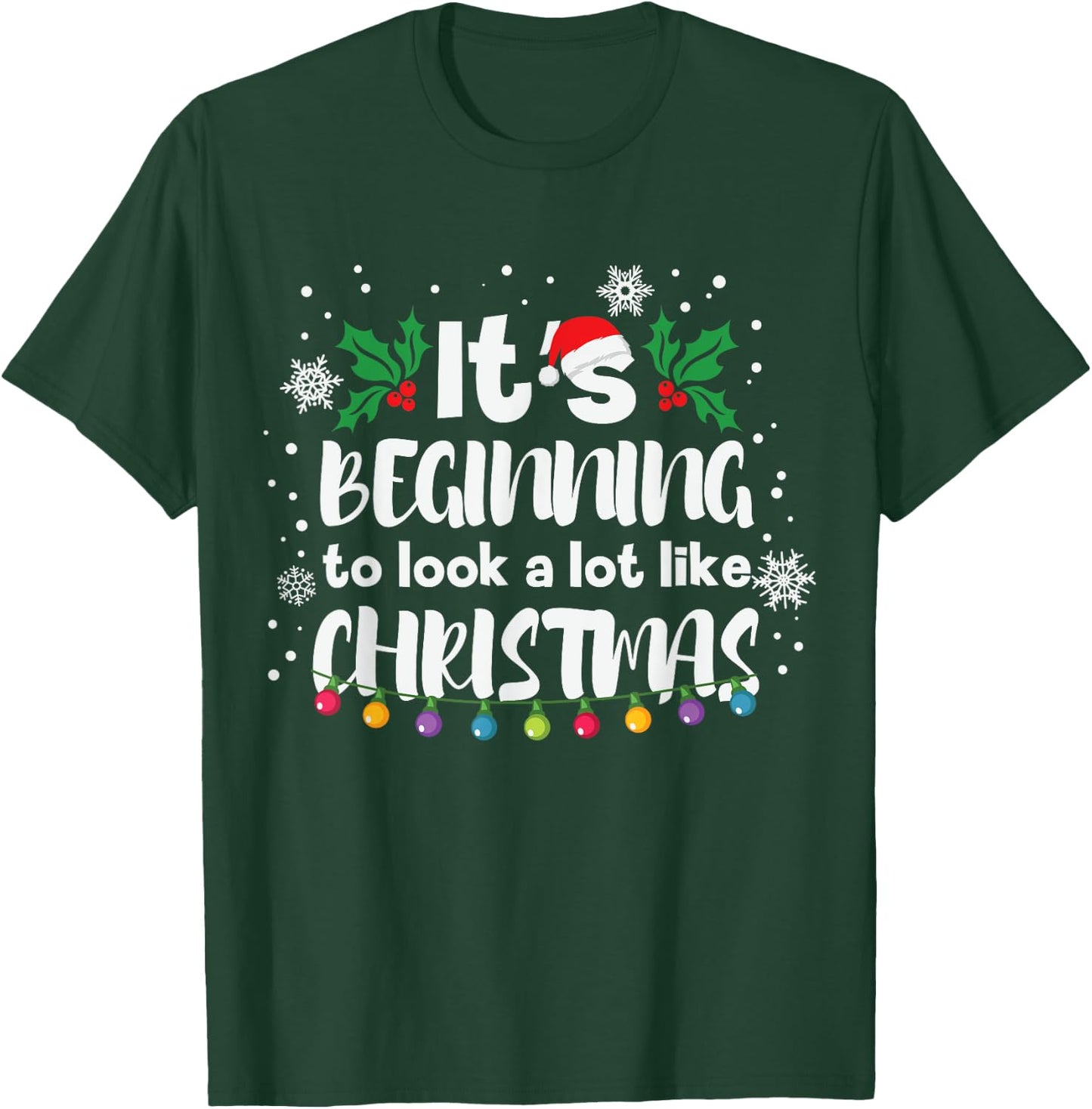 Its Beginning To Look A Lot Like This Christmas Funny Gift T-Shirt - T-Shirt | Forest