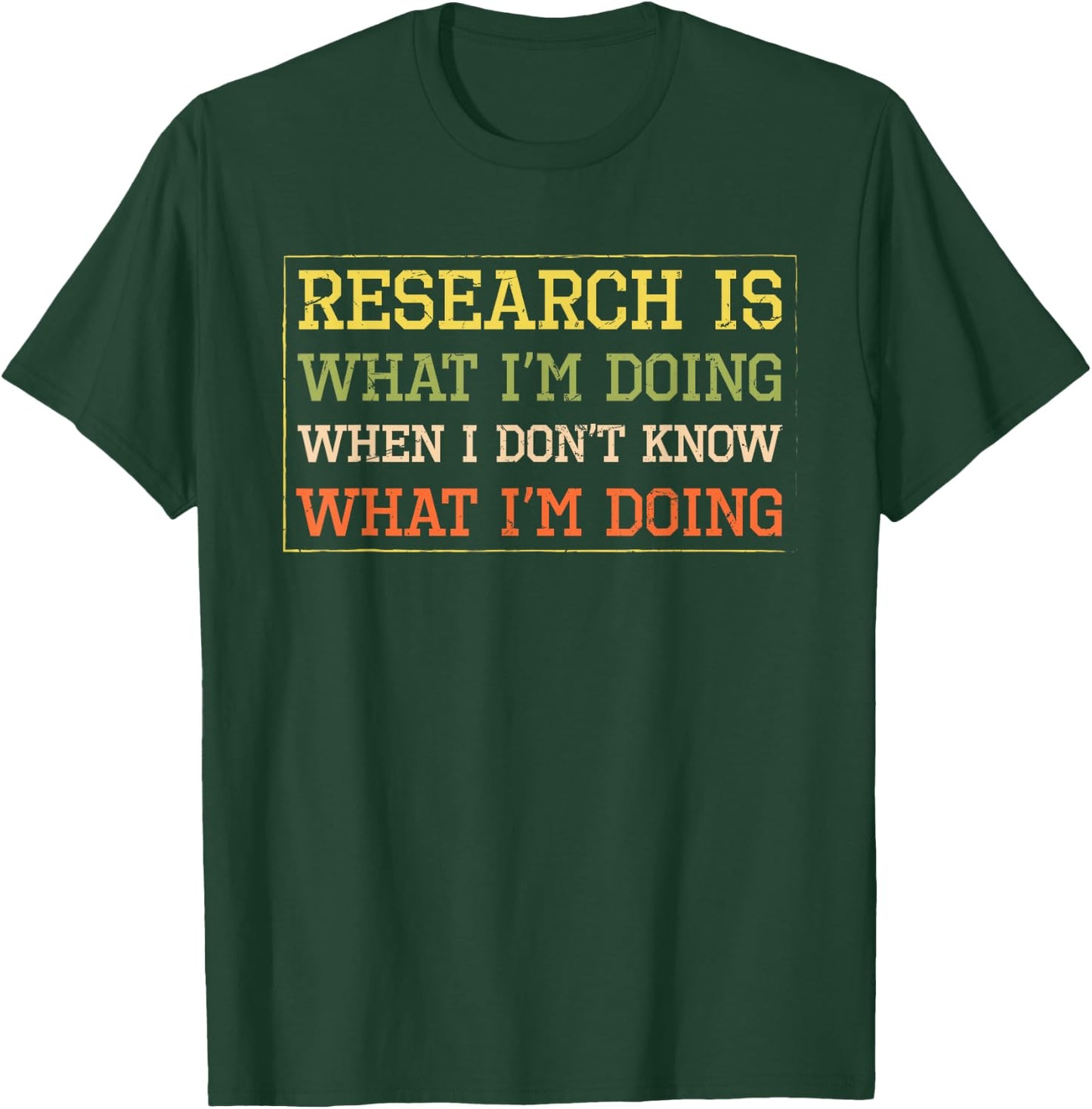 Funny Science Shirts And Gifts For Researchers Funny Research Is What I'm Doing T-Shirt - T-Shirt | Forest