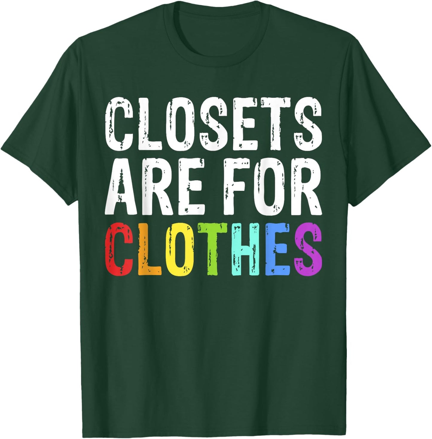 Closets Are For Clothes Shirt For LGBT Pride T-Shirt - T-Shirt | Forest