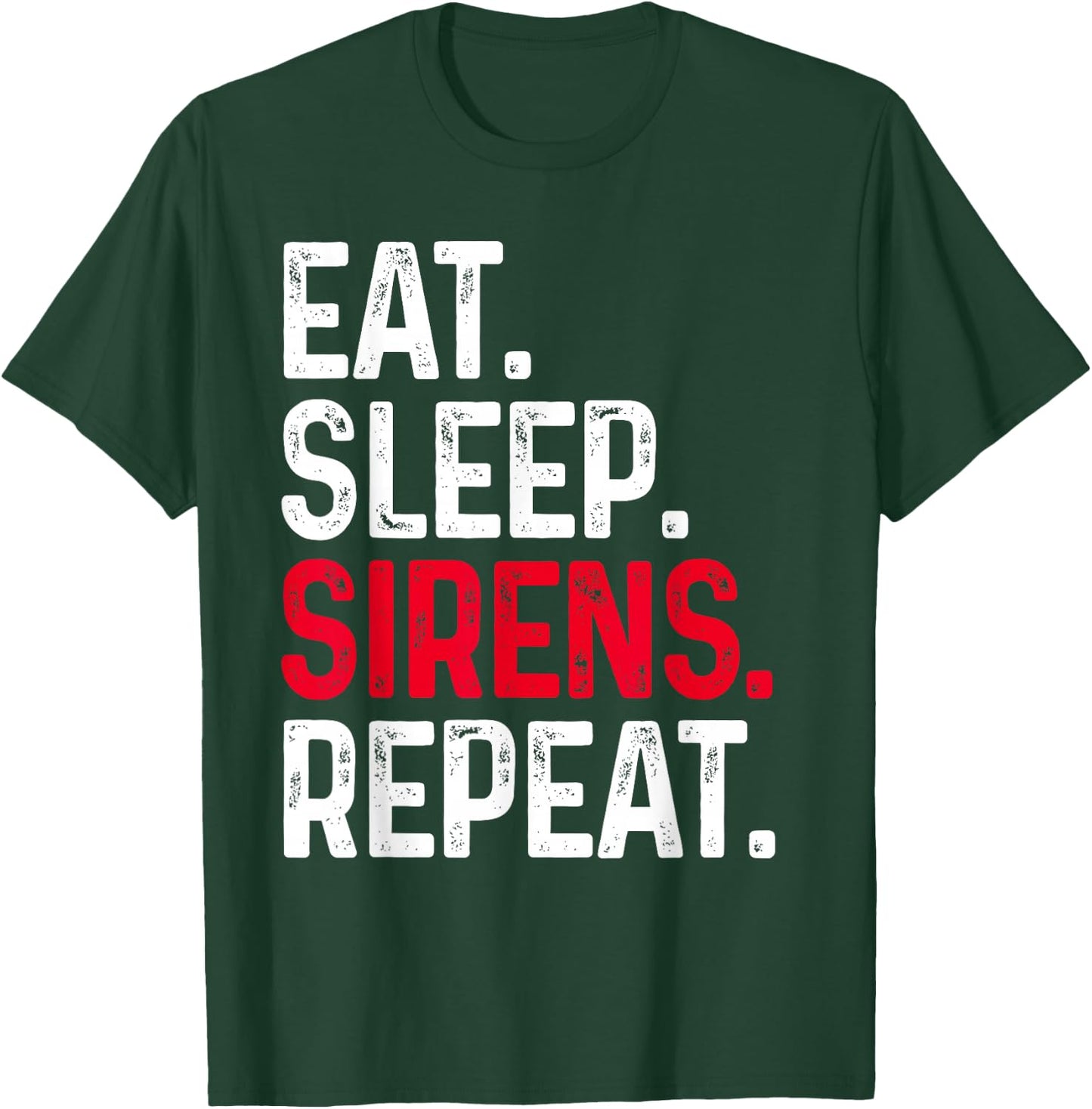 Eat Sleep Sirens Repeat Funny Police Officer Patrol Car T-Shirt - T-Shirt | Forest