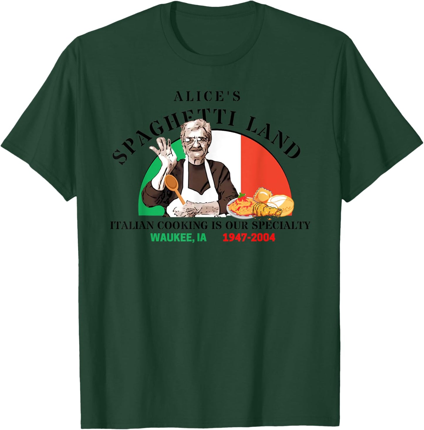 Alice's Spaghetti Land Waukee, Iowa Italian Restaurant T-Shirt - T-Shirt | Forest