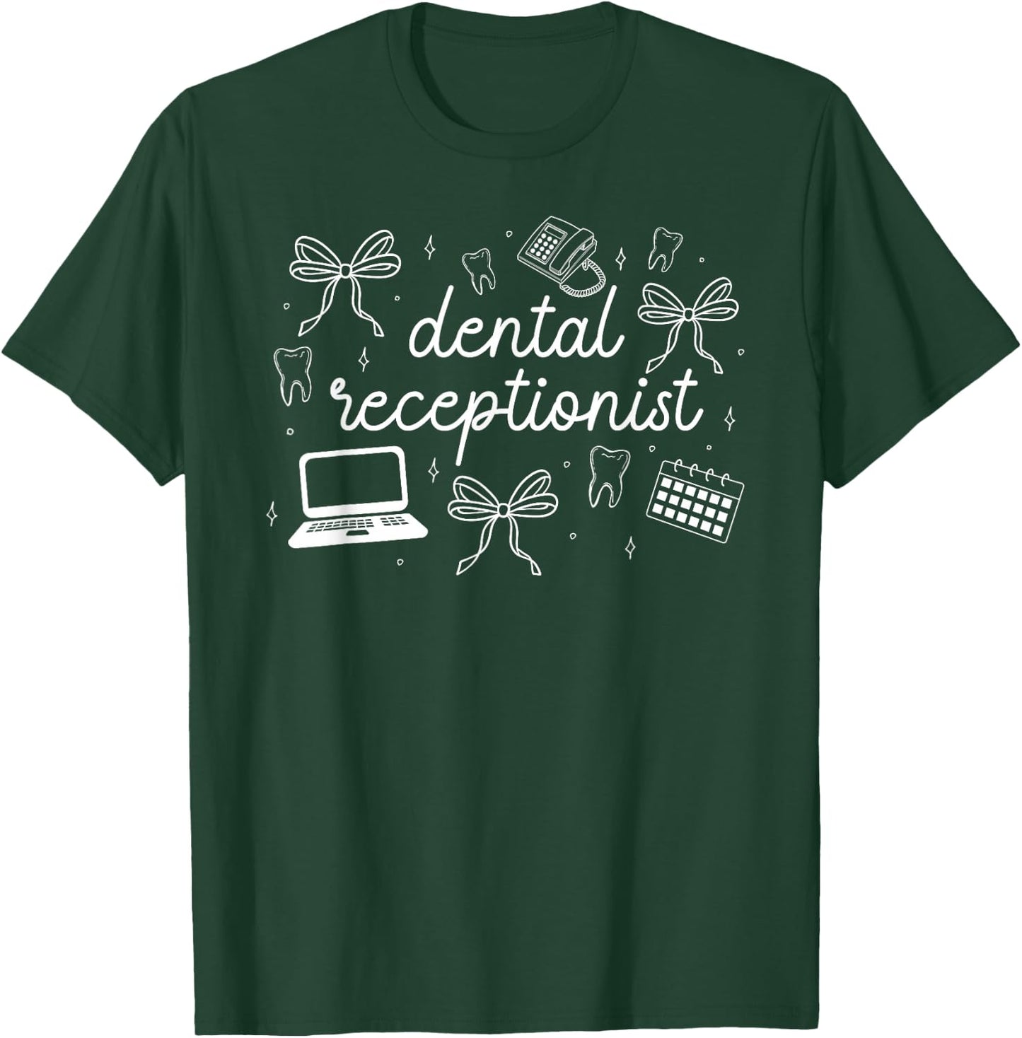 Dental Receptionist Coquette Dental Receptionists T-Shirt - T-Shirt | Forest