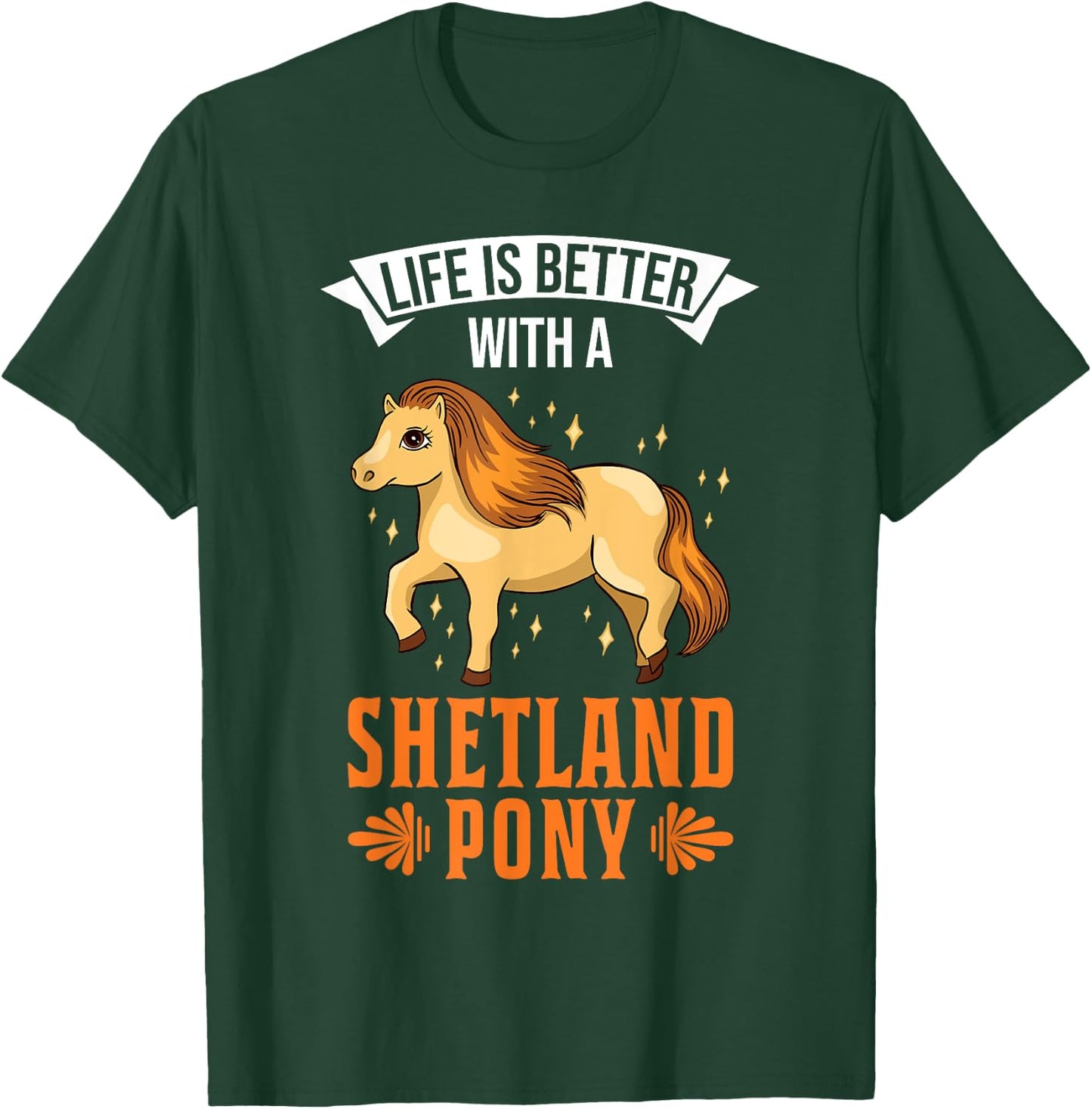 Life is better with a Shetland Pony Shetland pony T-Shirt - T-Shirt | Forest