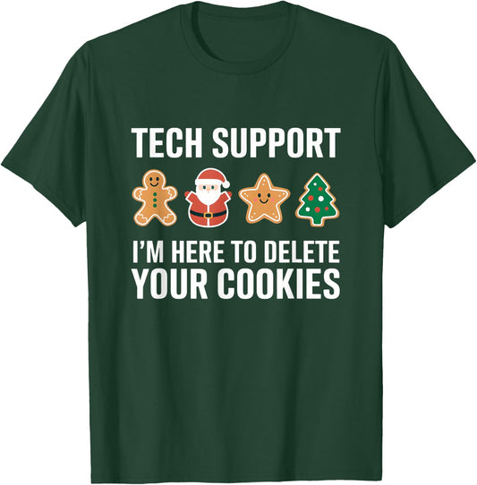 Tech Support Here To Delete Cookies Funny Coding Programmer T-Shirt - T-Shirt | Forest